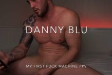 Danny Blu, My First Fuck Machine